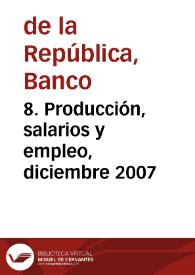 8. Producción, salarios y empleo, diciembre 2007 | Biblioteca Virtual Miguel de Cervantes