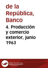 4. Producción y comercio exterior, junio 1963 | Biblioteca Virtual Miguel de Cervantes