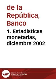 1. Estadísticas monetarias, diciembre 2002 | Biblioteca Virtual Miguel de Cervantes