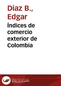 Índices de comercio exterior de Colombia | Biblioteca Virtual Miguel de Cervantes