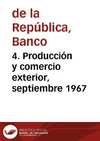 4. Producción y comercio exterior, septiembre 1967 | Biblioteca Virtual Miguel de Cervantes