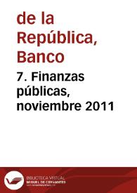 7. Finanzas públicas, noviembre 2011 | Biblioteca Virtual Miguel de Cervantes