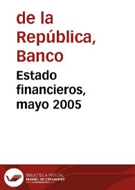 Estado financieros, mayo 2005 | Biblioteca Virtual Miguel de Cervantes