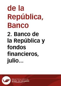 2. Banco de la República y fondos financieros, julio 1986 | Biblioteca Virtual Miguel de Cervantes