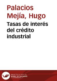 Tasas de interés del crédito industrial | Biblioteca Virtual Miguel de Cervantes