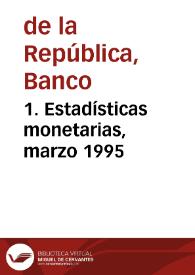 1. Estadísticas monetarias, marzo 1995 | Biblioteca Virtual Miguel de Cervantes