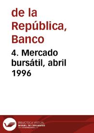 4. Mercado bursátil, abril 1996 | Biblioteca Virtual Miguel de Cervantes