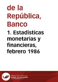 1. Estadísticas monetarias y financieras, febrero 1986 | Biblioteca Virtual Miguel de Cervantes