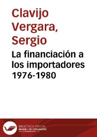 La financiación a los importadores 1976-1980 | Biblioteca Virtual Miguel de Cervantes