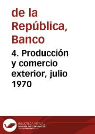 4. Producción y comercio exterior, julio 1970 | Biblioteca Virtual Miguel de Cervantes