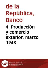 4. Producción y comercio exterior, marzo 1948 | Biblioteca Virtual Miguel de Cervantes