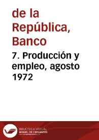 7. Producción y empleo, agosto 1972 | Biblioteca Virtual Miguel de Cervantes