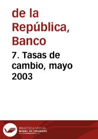 7. Tasas de cambio, mayo 2003 | Biblioteca Virtual Miguel de Cervantes