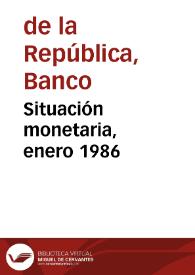 Situación monetaria, enero 1986 | Biblioteca Virtual Miguel de Cervantes