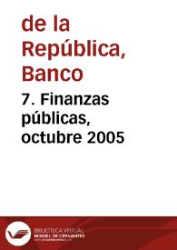 7. Finanzas públicas, octubre 2005 | Biblioteca Virtual Miguel de Cervantes