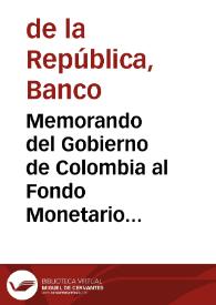 Memorando del Gobierno de Colombia al Fondo Monetario Internacional sobre ciertos aspectos de su política económica | Biblioteca Virtual Miguel de Cervantes