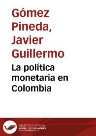 La política monetaria en Colombia | Biblioteca Virtual Miguel de Cervantes