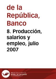 8. Producción, salarios y empleo, julio 2007 | Biblioteca Virtual Miguel de Cervantes