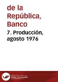 7. Producción, agosto 1976 | Biblioteca Virtual Miguel de Cervantes