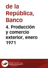 4. Producción y comercio exterior, enero 1971 | Biblioteca Virtual Miguel de Cervantes