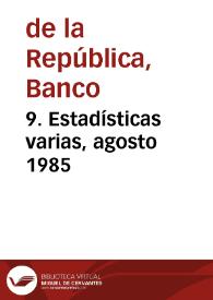 9. Estadísticas varias, agosto 1985 | Biblioteca Virtual Miguel de Cervantes