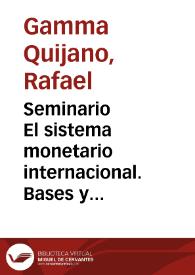 Seminario El sistema monetario internacional. Bases y perspectivas: El Banco de la República y los organismos internacionales | Biblioteca Virtual Miguel de Cervantes