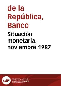 Situación monetaria, noviembre 1987 | Biblioteca Virtual Miguel de Cervantes