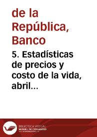 5. Estadísticas de precios y costo de la vida, abril 1956 | Biblioteca Virtual Miguel de Cervantes