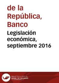 Legislación económica, septiembre 2016 | Biblioteca Virtual Miguel de Cervantes