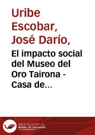 El impacto social del Museo del Oro Tairona - Casa de la Aduana | Biblioteca Virtual Miguel de Cervantes