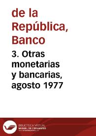 3. Otras monetarias y bancarias, agosto 1977 | Biblioteca Virtual Miguel de Cervantes