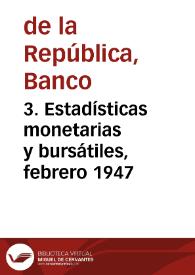 3. Estadísticas monetarias y bursátiles, febrero 1947 | Biblioteca Virtual Miguel de Cervantes