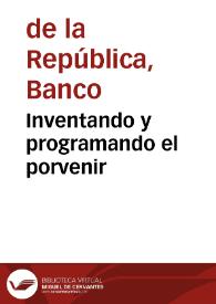 Inventando y programando el porvenir | Biblioteca Virtual Miguel de Cervantes