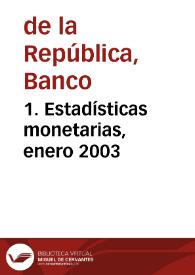 1. Estadísticas monetarias, enero 2003 | Biblioteca Virtual Miguel de Cervantes