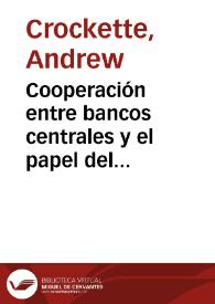 Cooperación entre bancos centrales y el papel del Banco de Pagos Internacionales | Biblioteca Virtual Miguel de Cervantes