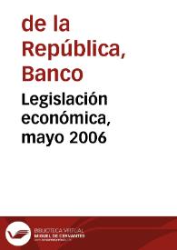 Legislación económica, mayo 2006 | Biblioteca Virtual Miguel de Cervantes