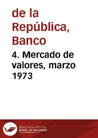 4. Mercado de valores, marzo 1973 | Biblioteca Virtual Miguel de Cervantes