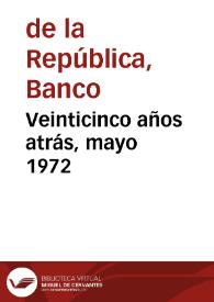 Veinticinco años atrás, mayo 1972 | Biblioteca Virtual Miguel de Cervantes