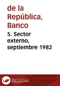 5. Sector externo, septiembre 1982 | Biblioteca Virtual Miguel de Cervantes