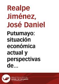 Putumayo: situación económica actual y perspectivas de desarrollo | Biblioteca Virtual Miguel de Cervantes