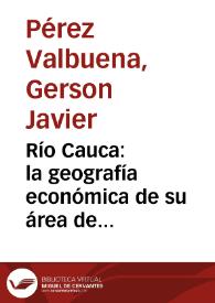 Río Cauca: la geografía económica de su área de influencia | Biblioteca Virtual Miguel de Cervantes