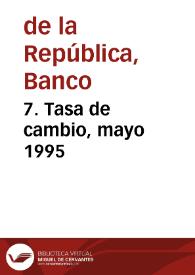 7. Tasa de cambio, mayo 1995 | Biblioteca Virtual Miguel de Cervantes