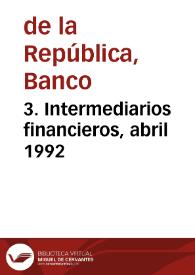 3. Intermediarios financieros, abril 1992 | Biblioteca Virtual Miguel de Cervantes