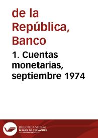 1. Cuentas monetarias, septiembre 1974 | Biblioteca Virtual Miguel de Cervantes