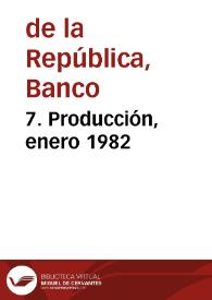 7. Producción, enero 1982 | Biblioteca Virtual Miguel de Cervantes