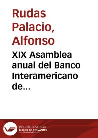 XIX Asamblea anual del Banco Interamericano de Desarrollo | Biblioteca Virtual Miguel de Cervantes