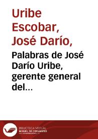 Palabras de José Darío Uribe, gerente general del Banco de la República, en la reapertura del Museo del Oro | Biblioteca Virtual Miguel de Cervantes