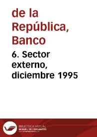 6. Sector externo, diciembre 1995 | Biblioteca Virtual Miguel de Cervantes