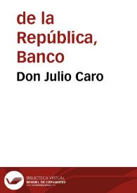 Don Julio Caro | Biblioteca Virtual Miguel de Cervantes