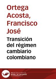 Transición del régimen cambiario colombiano | Biblioteca Virtual Miguel de Cervantes